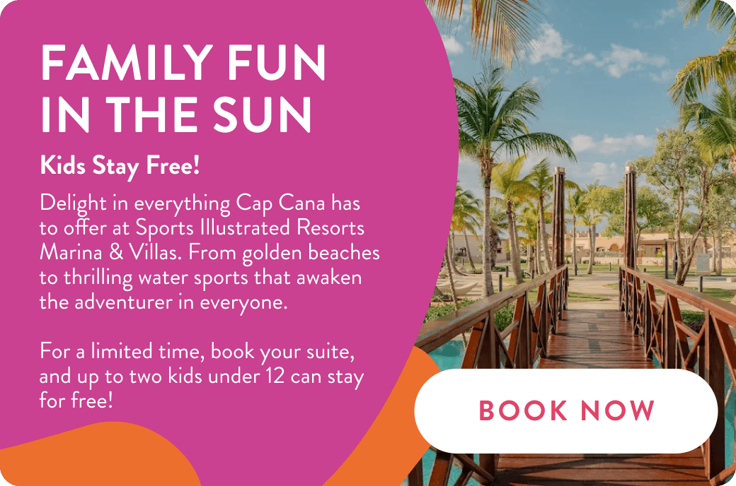 FAMILY FUN IN THE SUN | Kids Stay Free! | Delight in everything Cap Cana has to offer at Sports Illustrated Resorts Marina & Villas. From golden beaches to thrilling water sports that awaken the adventurer in everyone. For a limited time, book your suite, and up to two kids under 12 can stay for free! | BOOK NOW