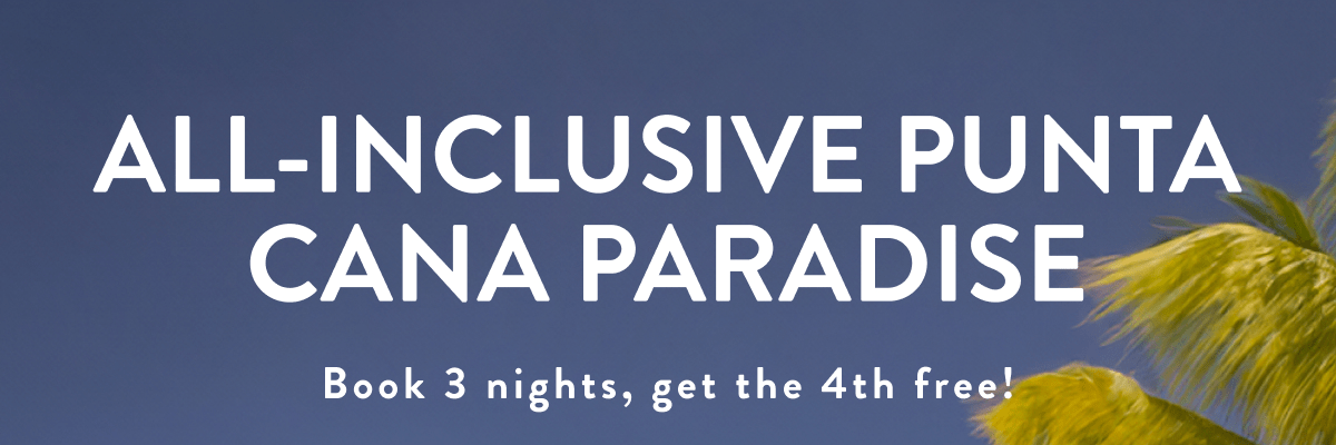 ALL-INCLUSIVE PUNTA CANA PARADISE