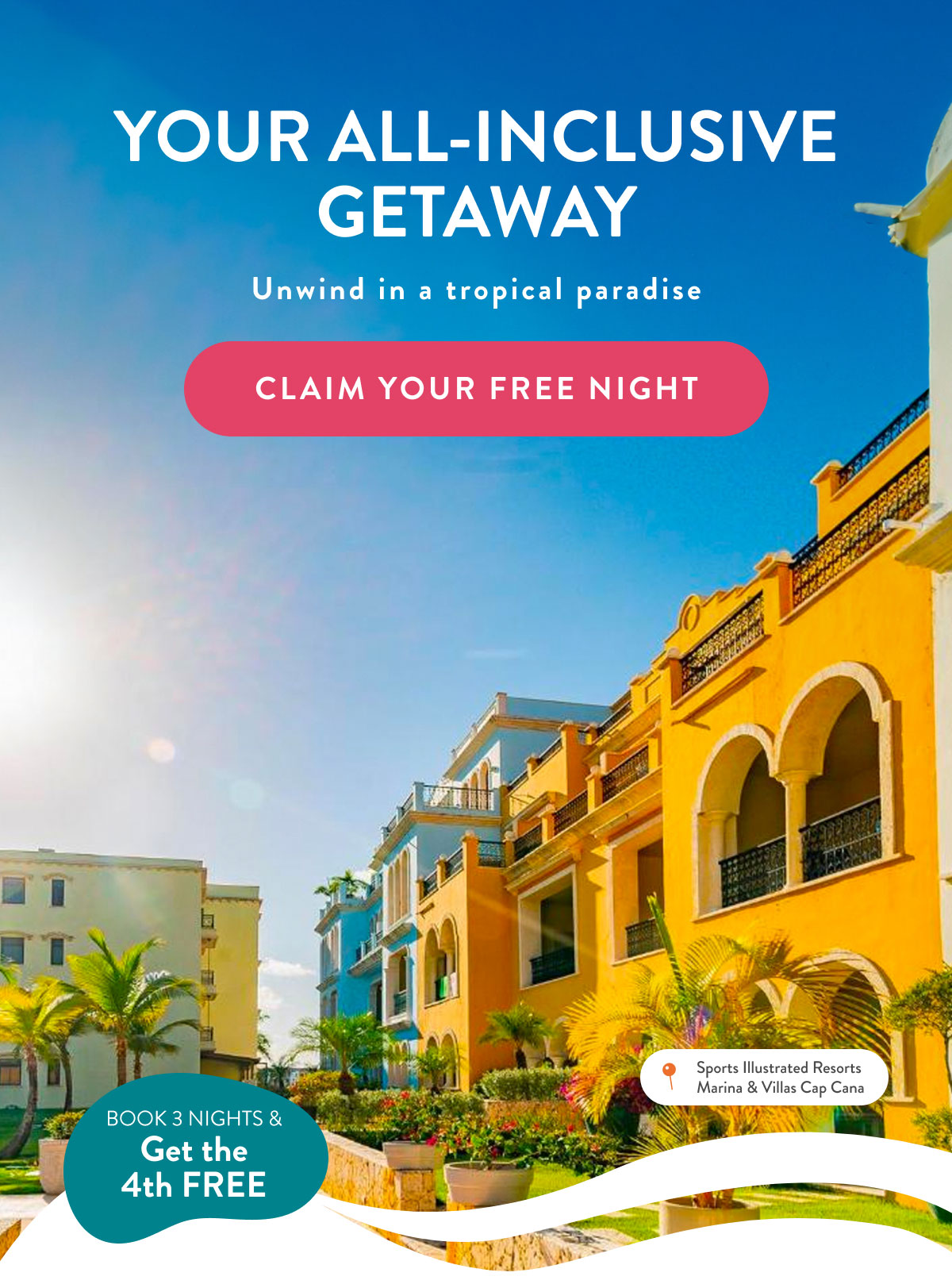 YOUR ALL-INCLUSIVE GETAWAY | Unwind in a tropical paradise | Book 3 Nights &  Get the 4th FREE | CLAIM YOUR FREE NIGHT