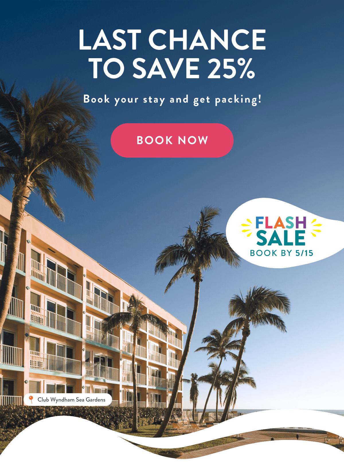 LAST CHANCE TO SAVE 25% | BOOK NOW