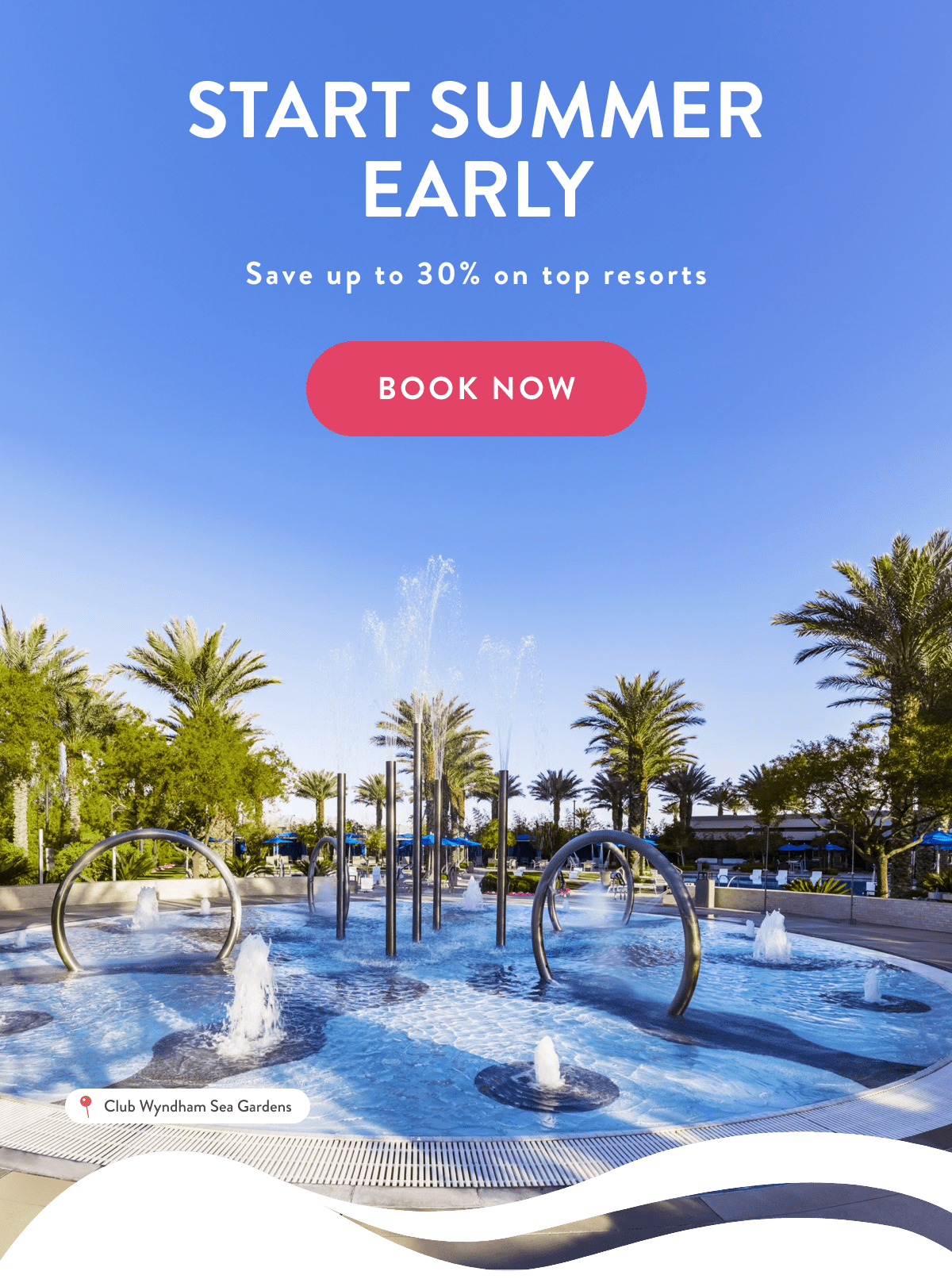 START SUMMER EARLY | BOOK NOW